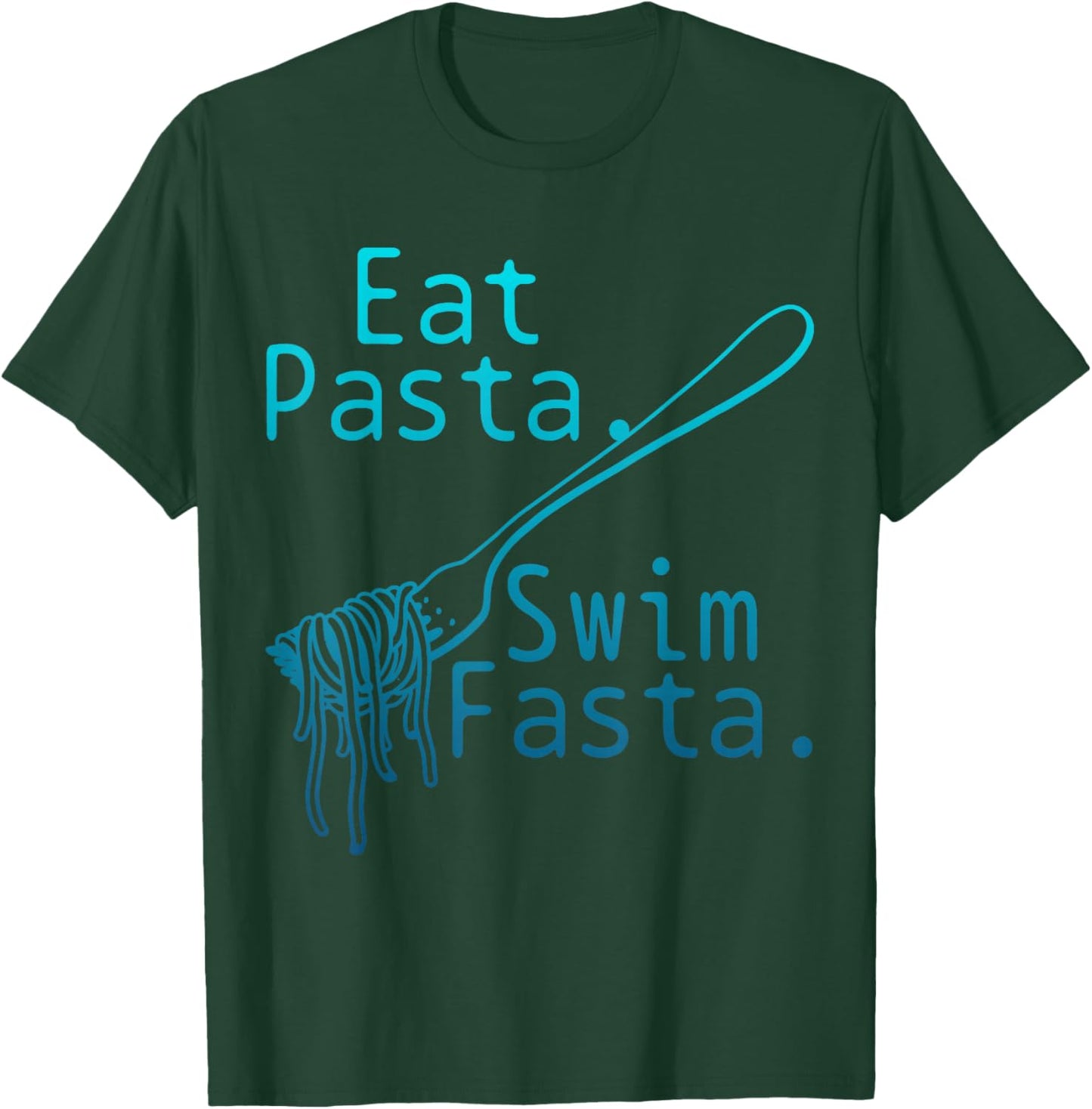 Swimming Eat Pasta Swim Fasta Funny Swimmer T-Shirt - T-Shirt | Forest