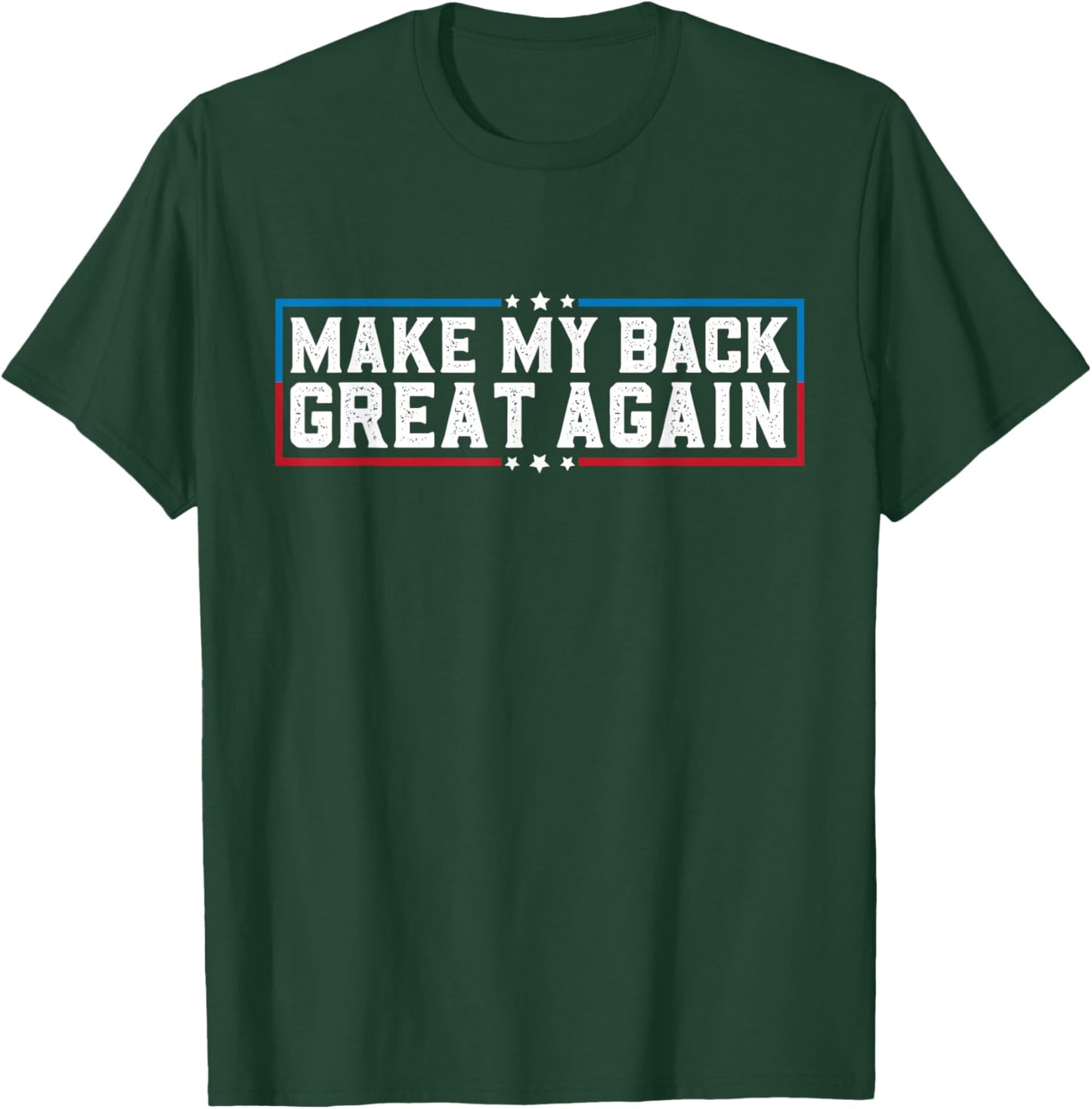 Make My Back Great Again Funny Back Surgery Recovery T-Shirt - T-Shirt | Forest