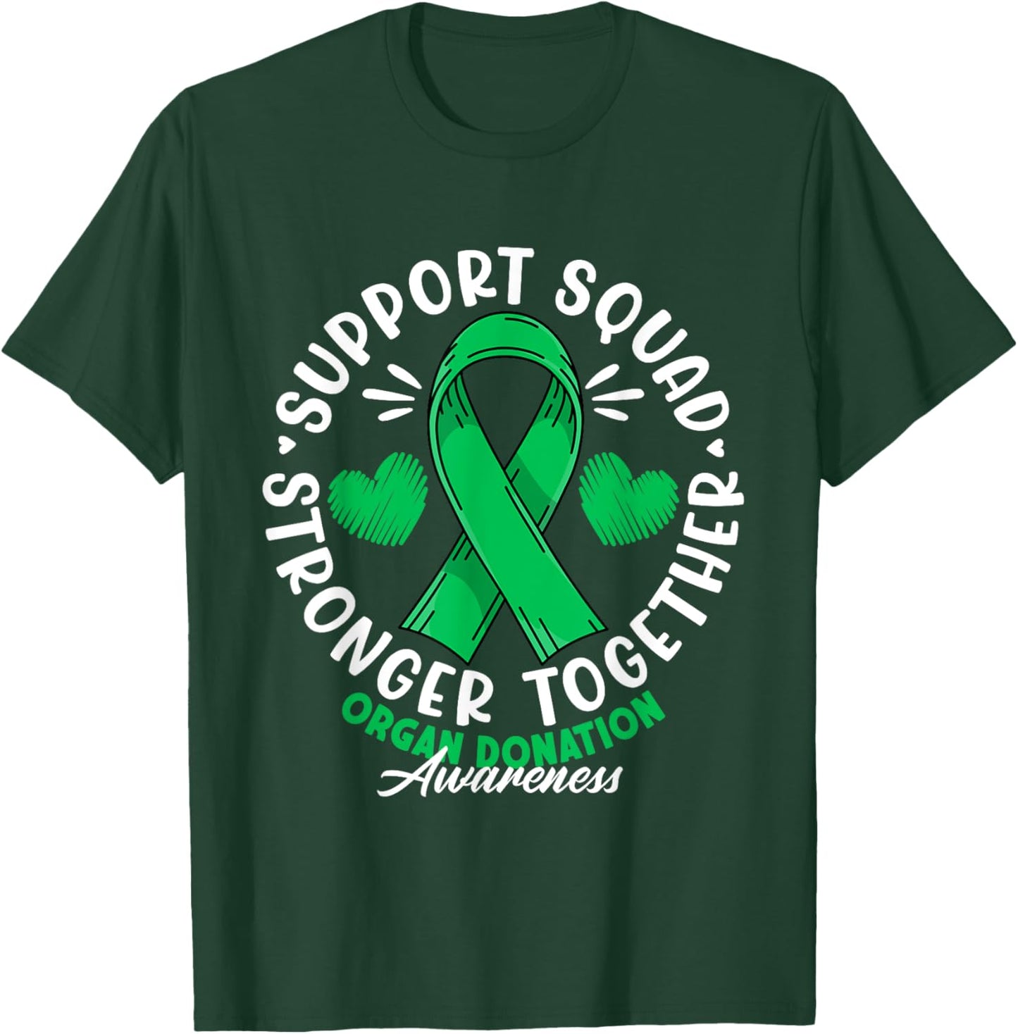 Support Awareness Squad I Transplant Survivor Organ Donation T-Shirt - T-Shirt | Forest