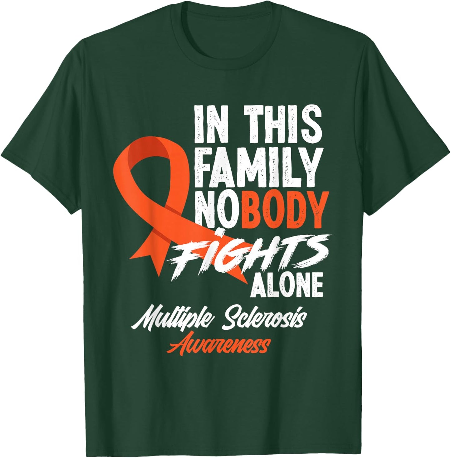 In This Family Nobody Fights Alone Multiple Sclerosis T-Shirt - T-Shirt | Forest