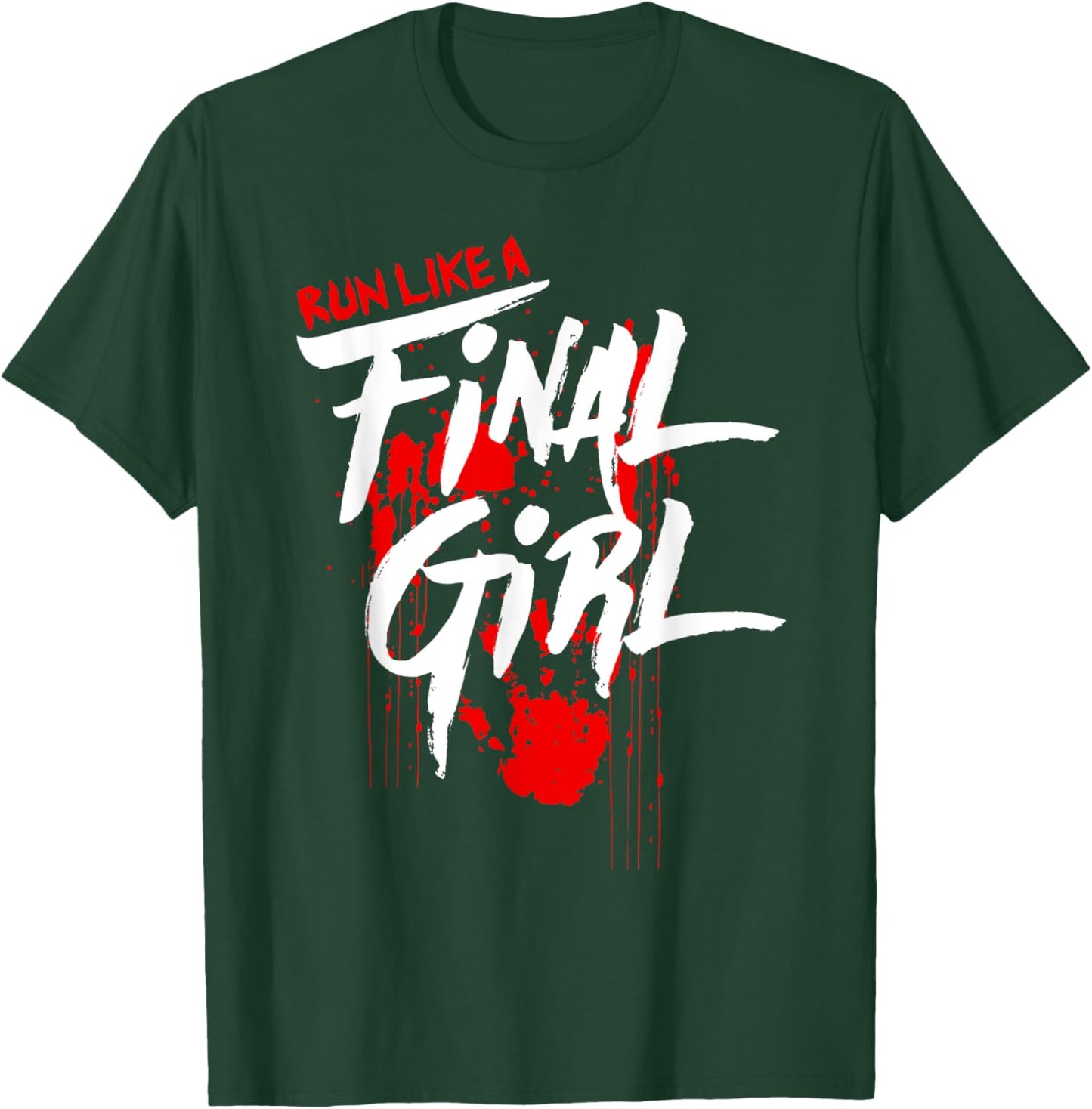 Run Like Girls Final Horror Movie Scary Blood Halloween T-Shirt - T-Shirt | Forest