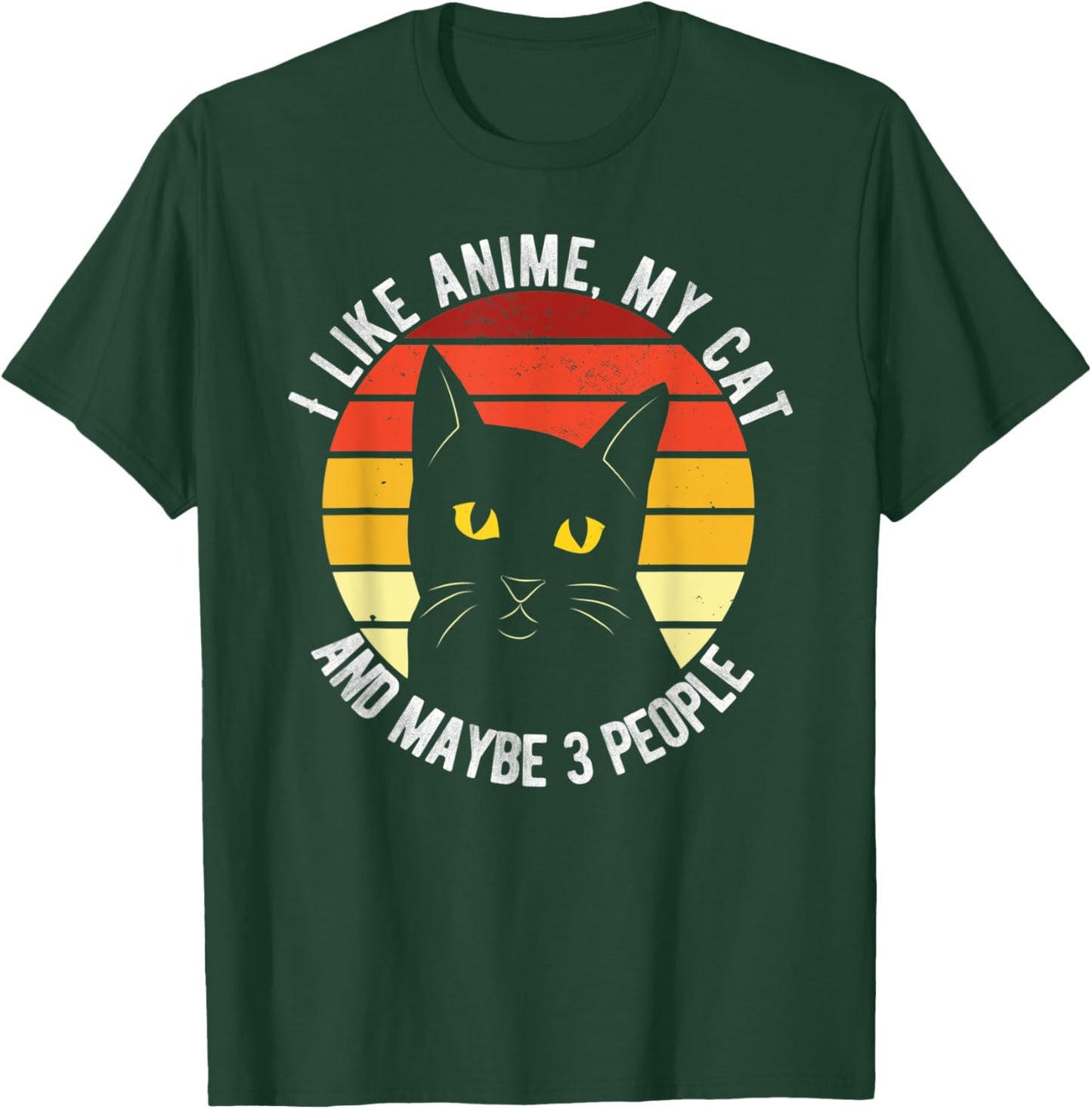 I Like Anime My Cat And Maybe 3 People Funny Men Women T-Shirt - T-Shirt | Forest