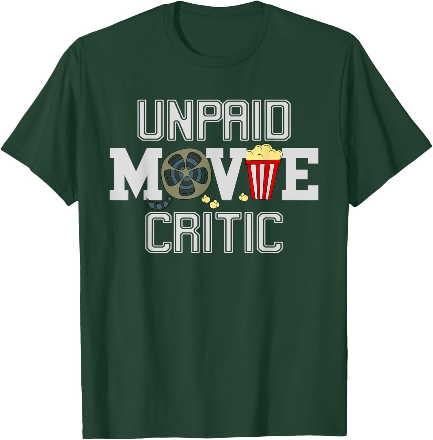 Unpaid Movie Critic Film Funny Cinema T-Shirt - T-Shirt | Forest