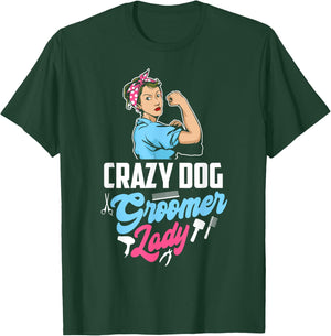 Grazy Dog Groomer Lady Funny Pet Stylist Dog Grooming T-Shirt - T-Shirt | Forest