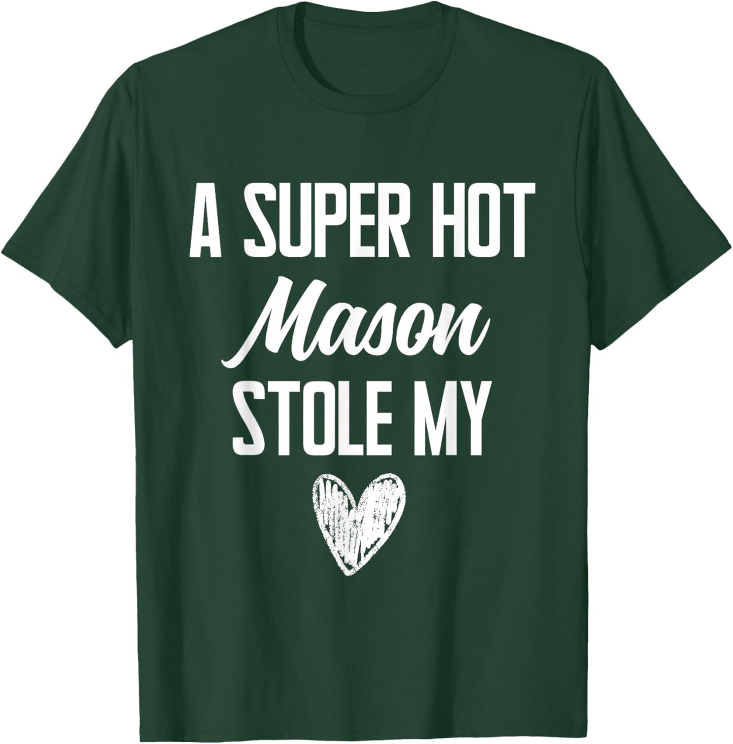 Mason Boyfriend Girlfriend Stole My Heart Funny T-Shirt - T-Shirt | Forest