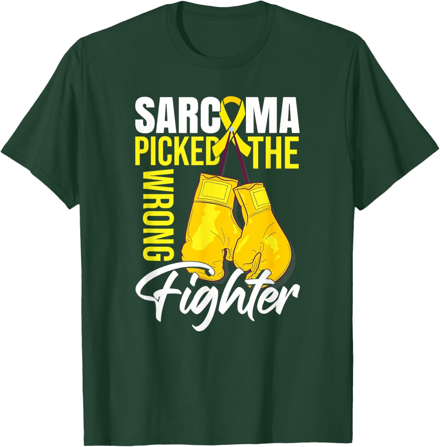 Sarcoma Picked The Wrong Fighter | Sarcoma Awareness T-Shirt - T-Shirt | Forest