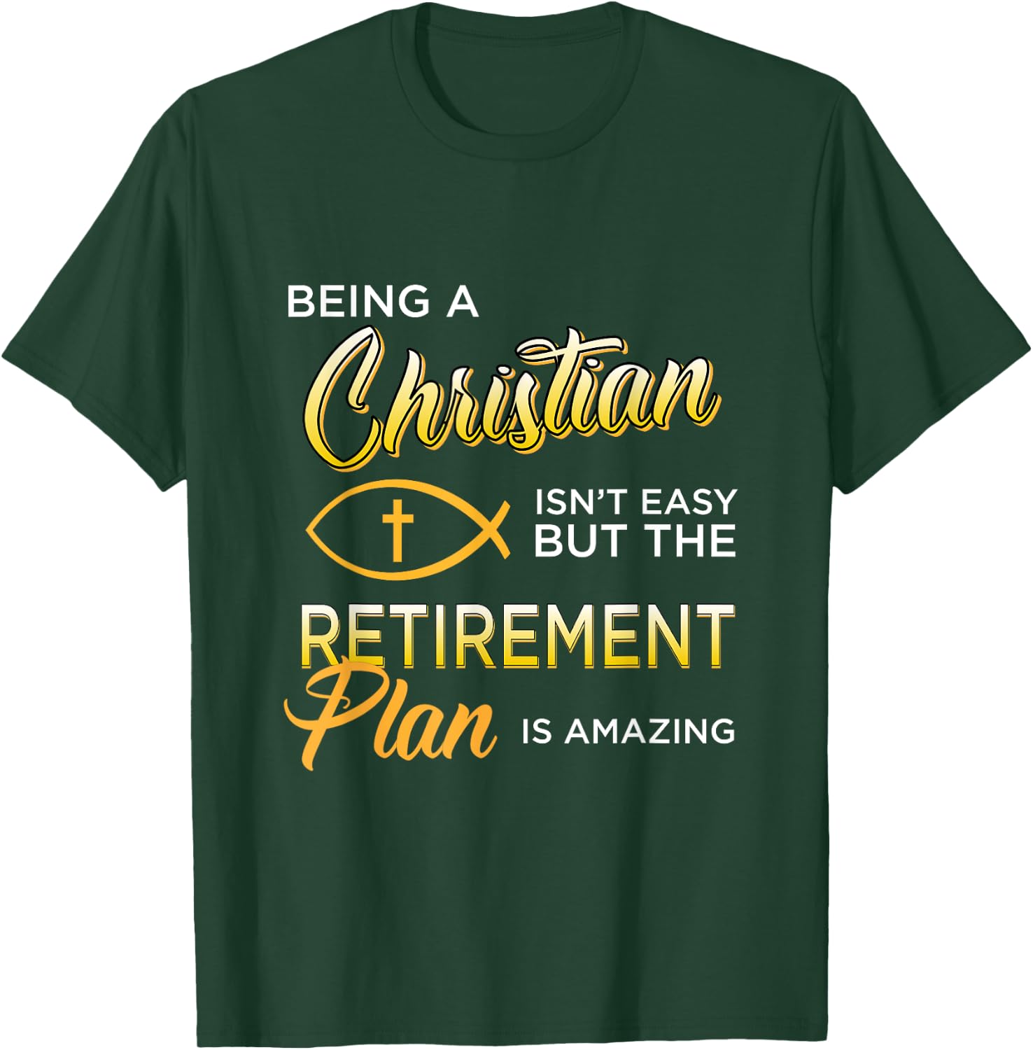 Christian Gospel and Bible Phrase for our Lord Jesus T-Shirt - T-Shirt | Forest