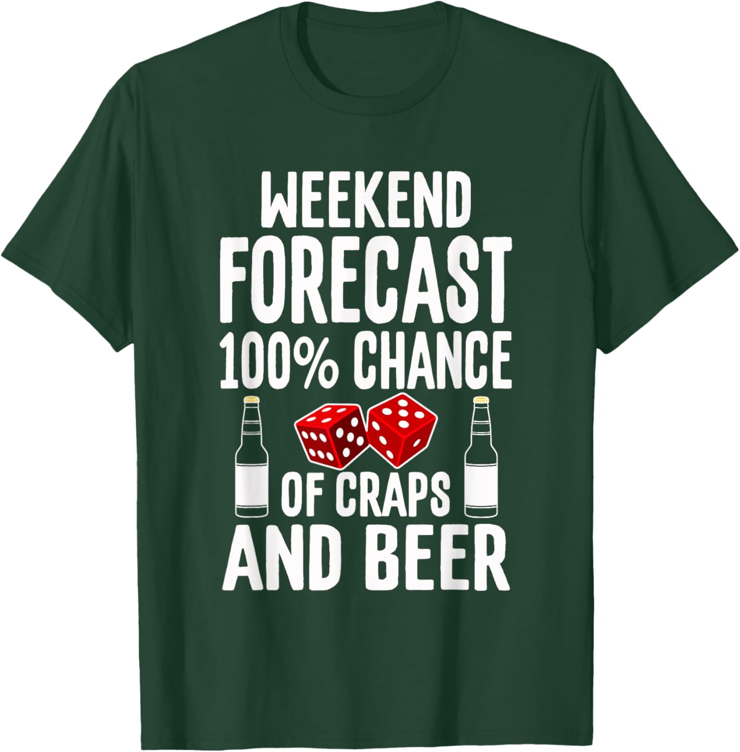 Craps Dice Shirt Funny Casino Gambling Weekend Forecast Beer T-Shirt - T-Shirt | Forest