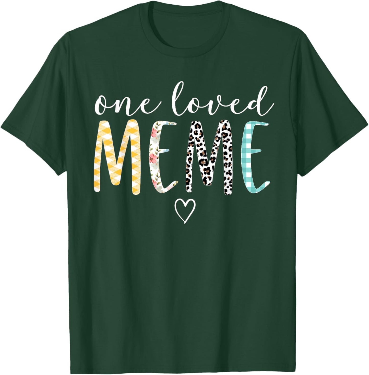 Meme Gifts Women One Loved Meme Mother's Day T-Shirt - T-Shirt | Forest