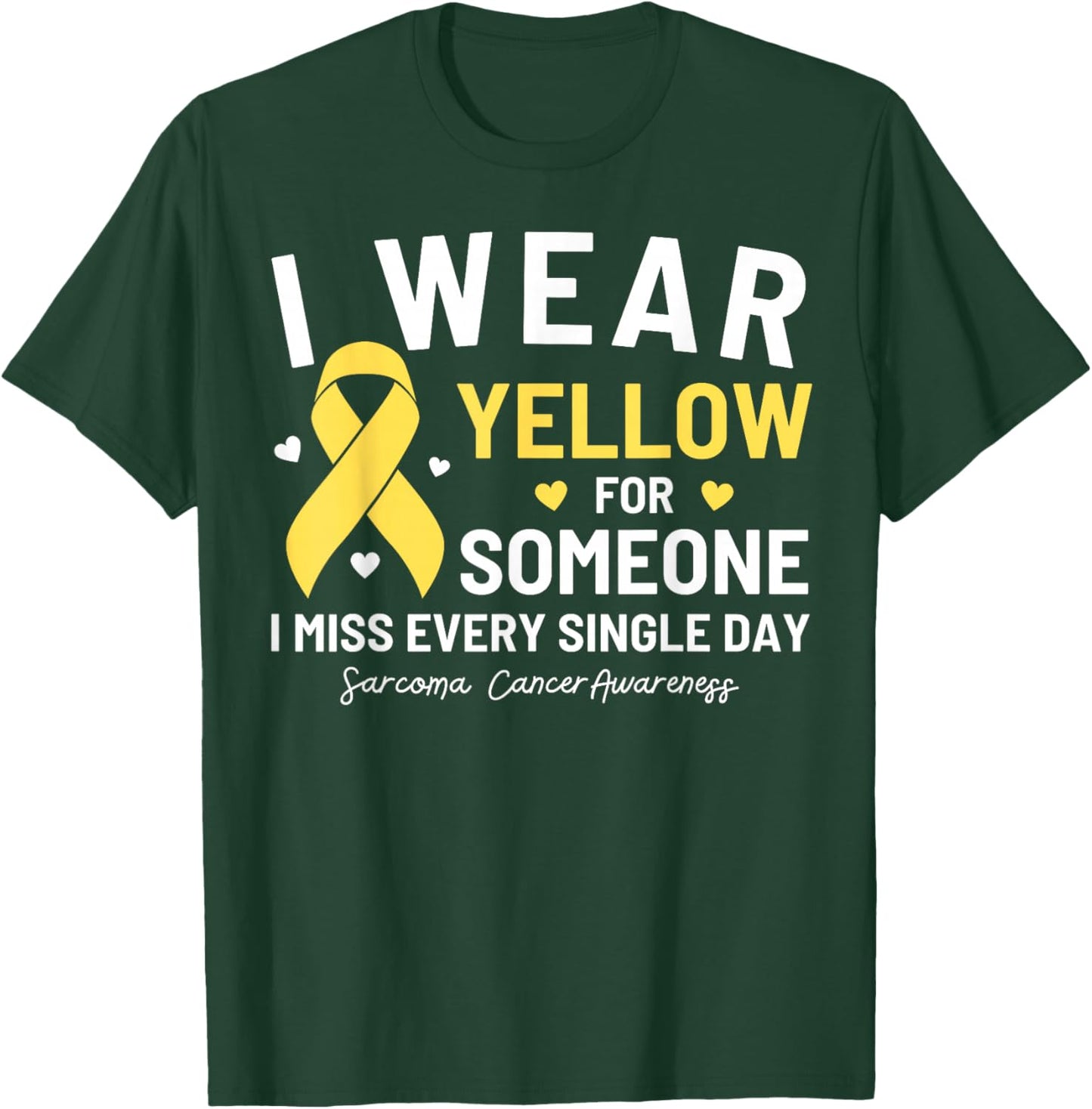 I Wear Yellow For Someone Sarcoma Cancer Awareness T-Shirt - T-Shirt | Forest