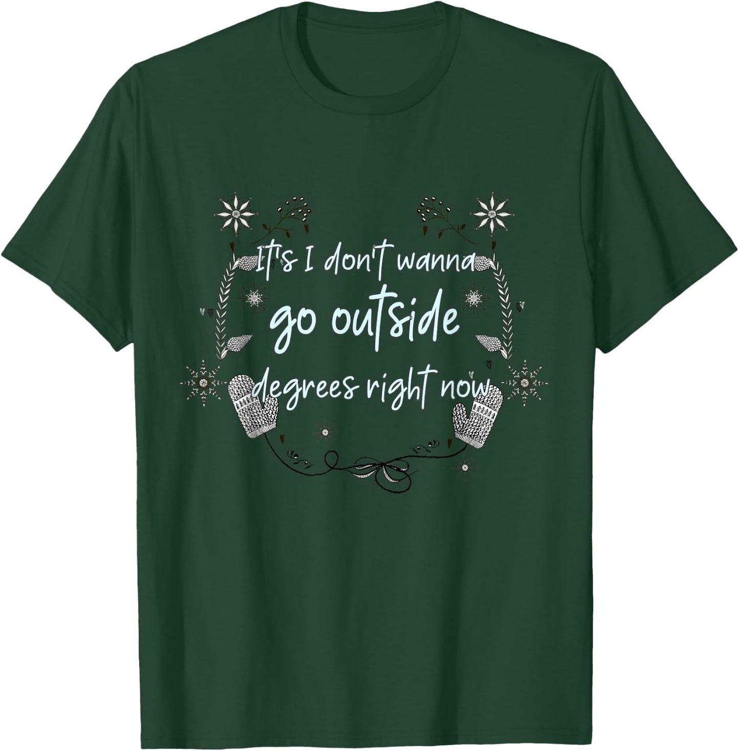 Funny I Hate Cold Weather Winter Snow Joke Meme Christmas T-Shirt - T-Shirt | Forest