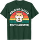 Hamster Shirt Hold Me Closer Tiny Funny Boy Girl Toddler T-Shirt - T-Shirt | Forest