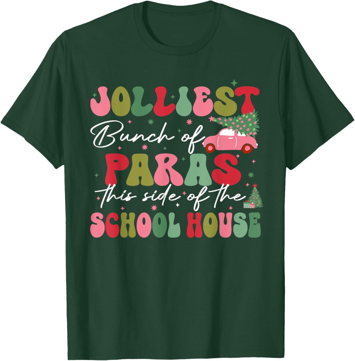 Jolliest Bunch Of Paras This Side Of The School House Xmas T-Shirt - T-Shirt | Forest