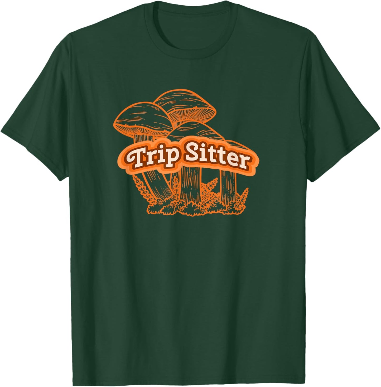 Trip Sitter Novelty Natural Mushroom Experience T-Shirt - T-Shirt | Forest