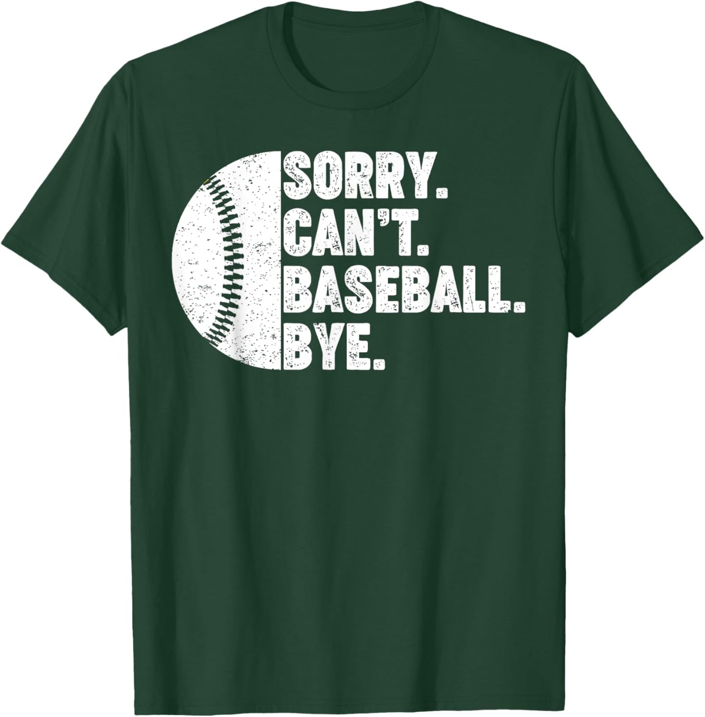 Sorry Can't Baseball Bye Girls Boys Kids Teens Coach Player T-Shirt - T-Shirt | Forest