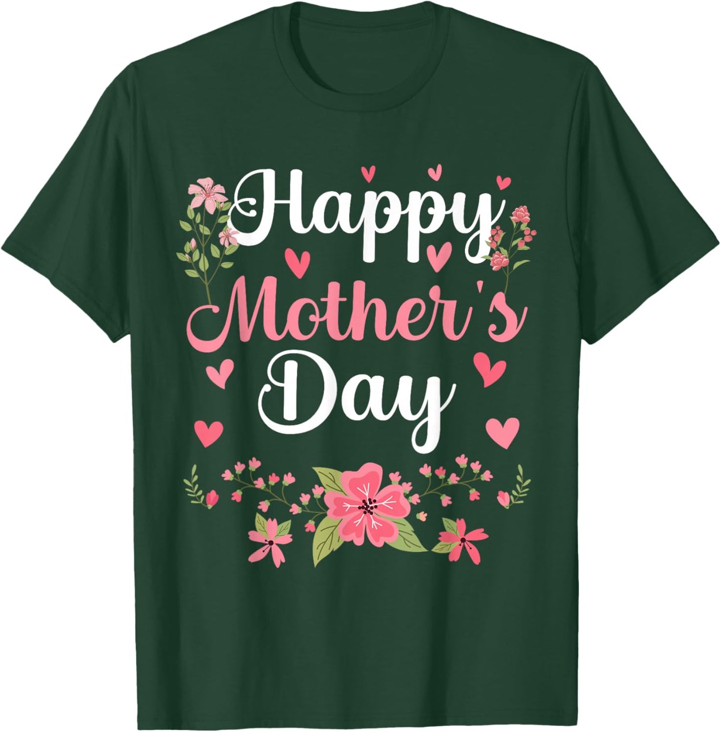 Happy Mother's Day Mommy Cute Floral Women for Mom Grandma T-Shirt - T-Shirt | Forest
