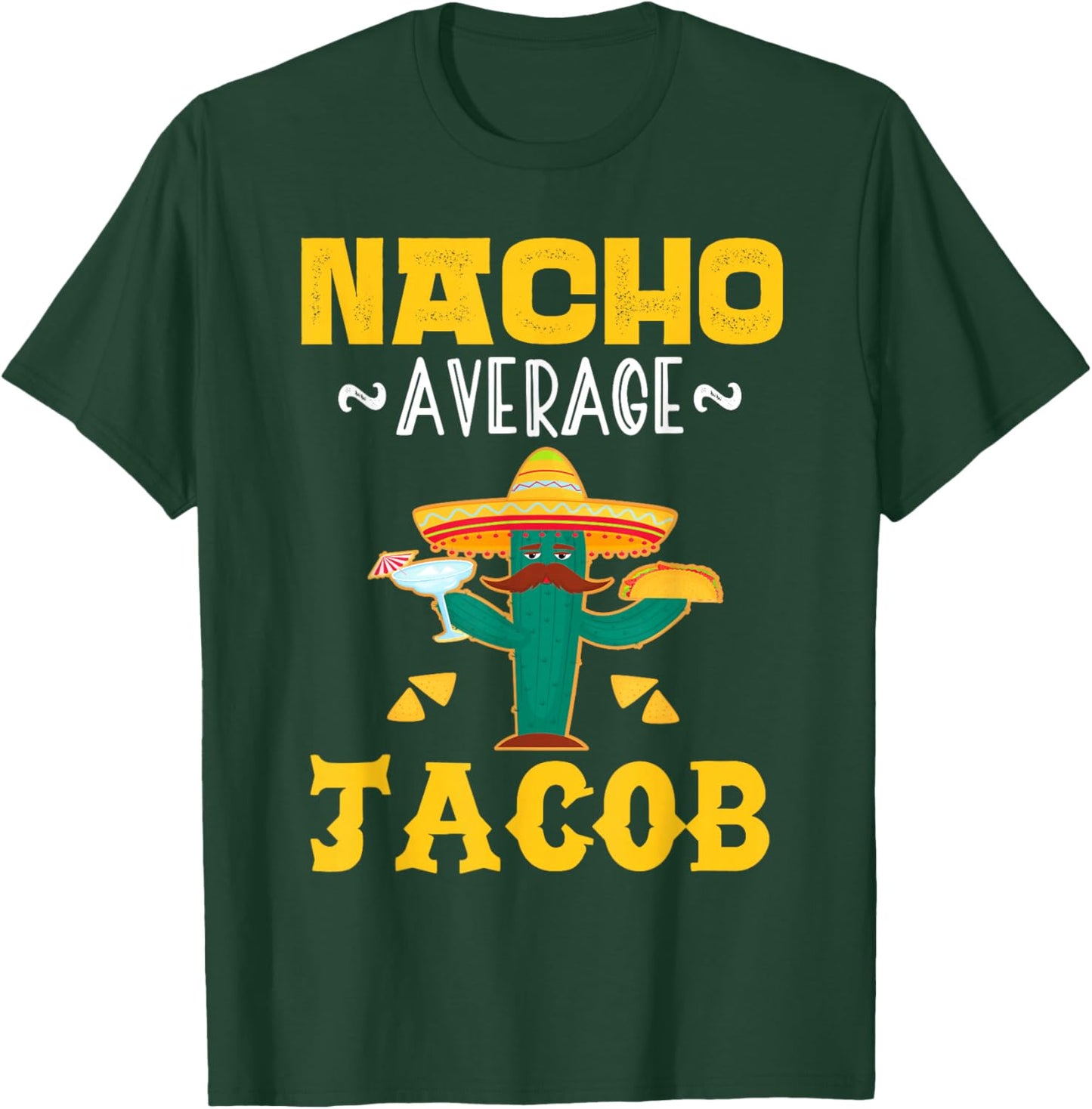 Nacho Average JACOB Custom Name Cinco De Mayo Sombrero T-Shirt - T-Shirt | Forest