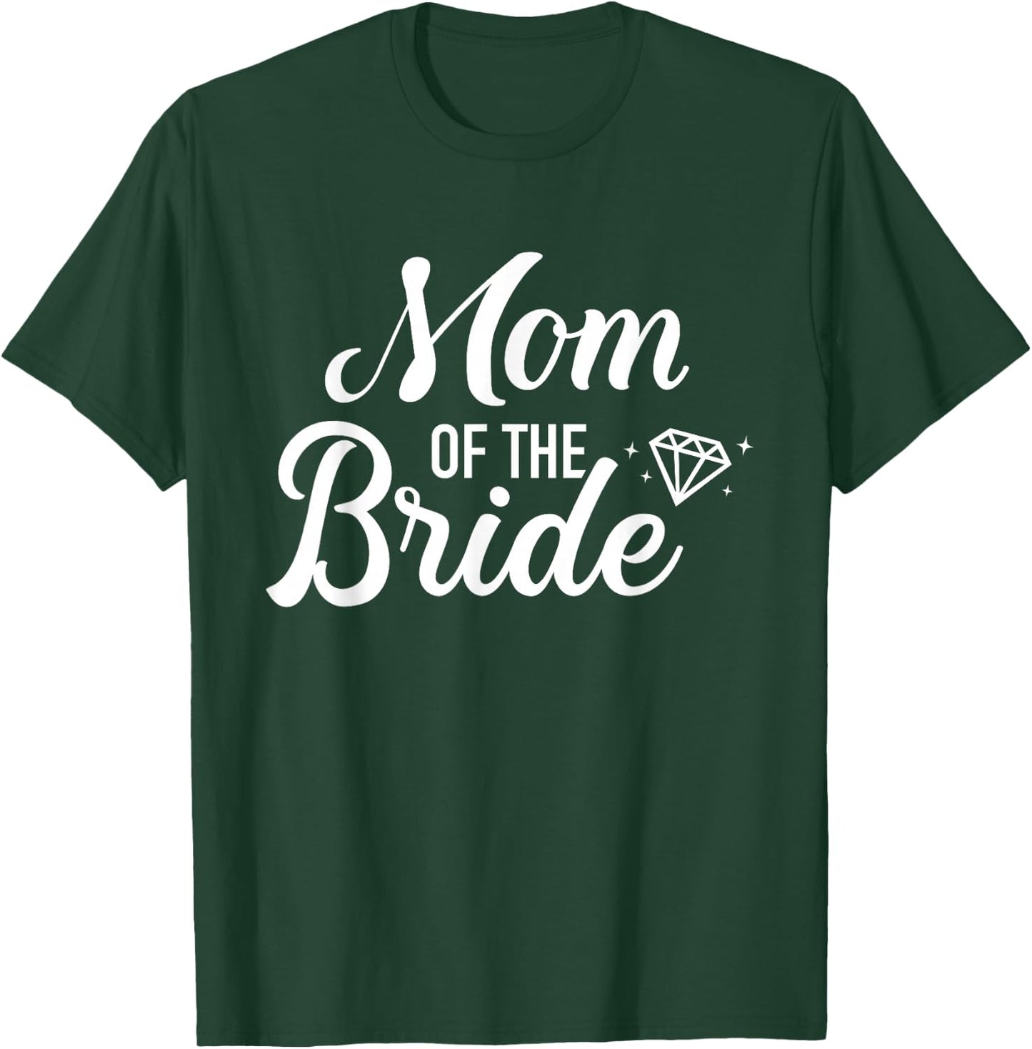 Mom of the bride wedding T-Shirt - T-Shirt | Forest