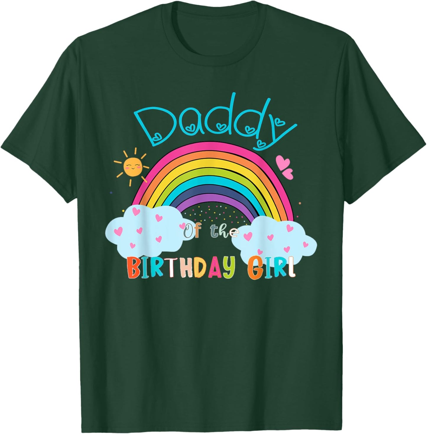 Daddy of The Birthday Girl Rainbow B-Day Matching Family T-Shirt - T-Shirt | Forest