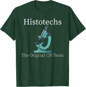 Histology Histotechs The original CSI lab week t histo s T-Shirt - T-Shirt | Forest