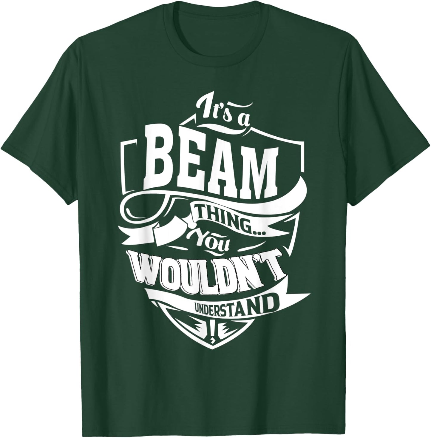 It's a BEAM Thing Gifts T-Shirt - T-Shirt | Forest