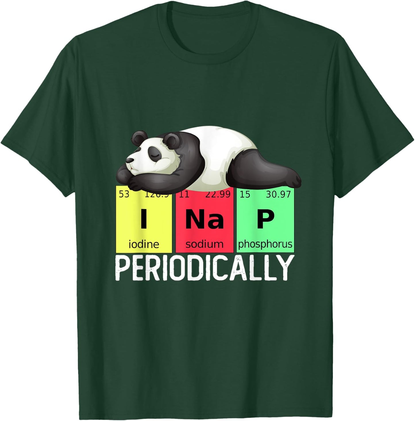 Funny Science Panda I Nap Periodically Pandas Lovers T-Shirt - T-Shirt | Forest