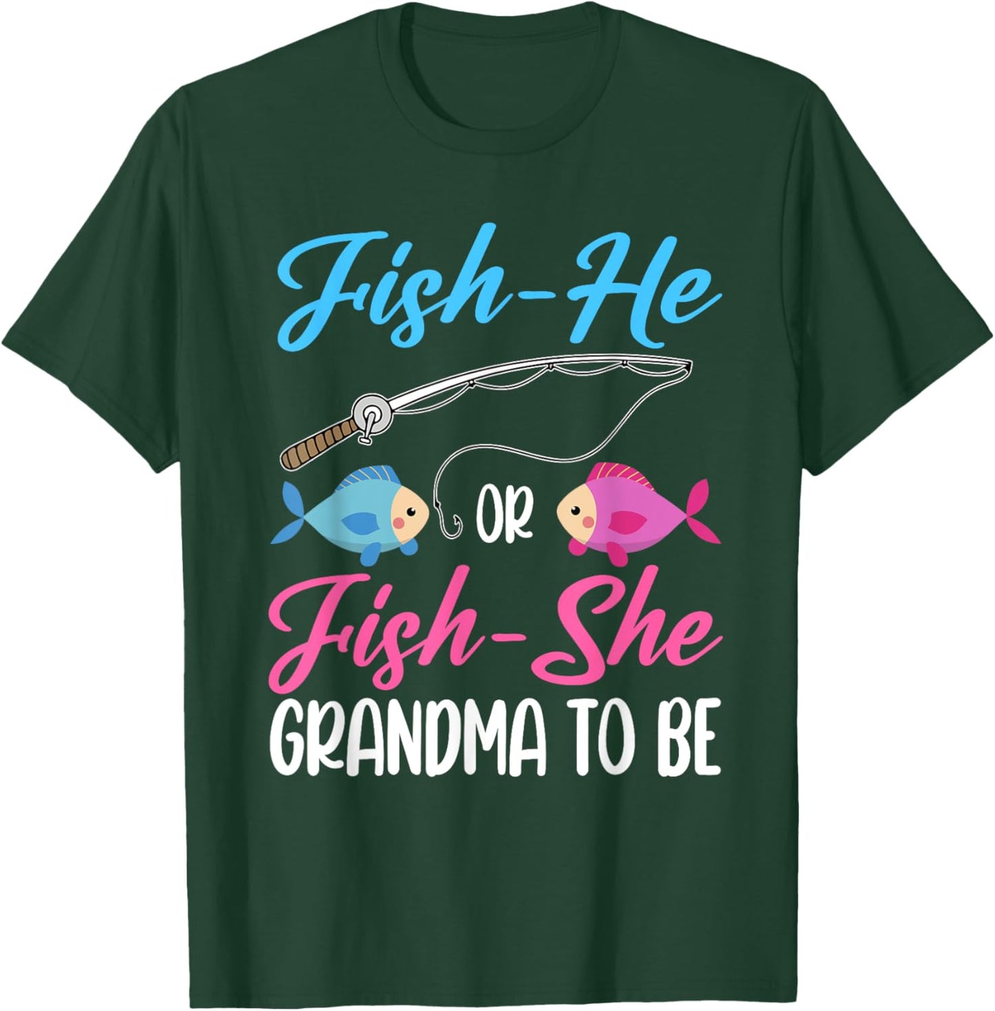 Fish-He Or Fish-She Grandma To Be Gender Reveal Baby Shower T-Shirt - T-Shirt | Forest