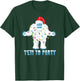 Christmas Yeti To Party shirt Cute Yeti for Christmas T-Shirt - T-Shirt | Forest