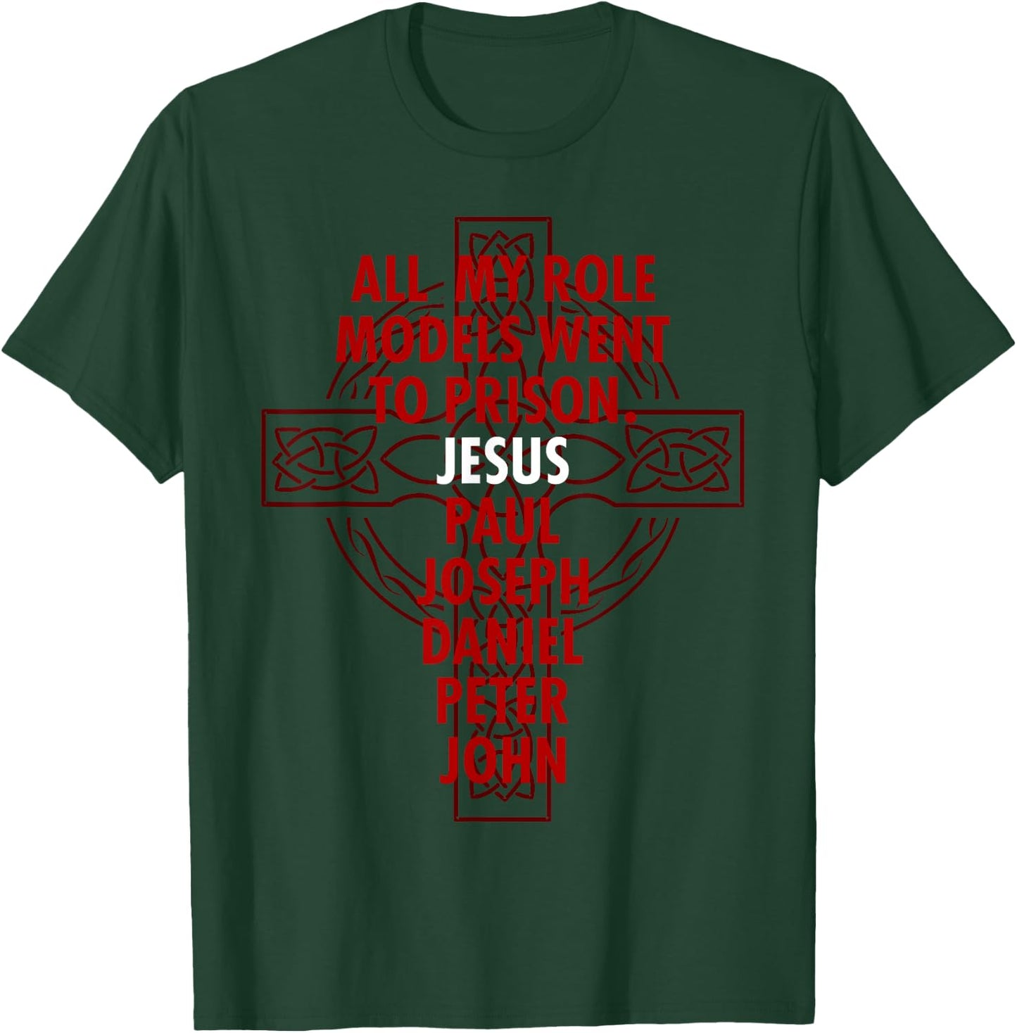 All My Role Models Went To Prison - Jesus T-Shirt - T-Shirt | Forest