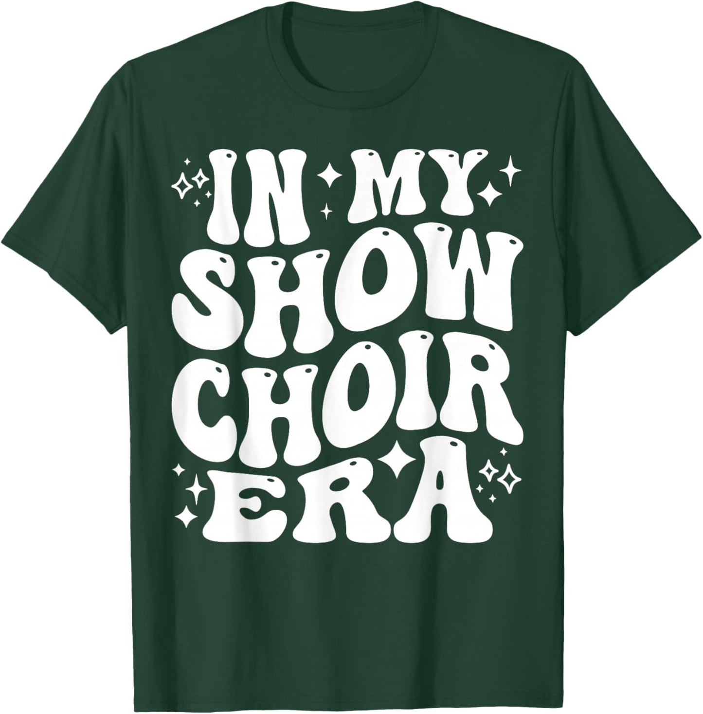 in My Show Choir Era, Funny Glee Club, Cute Singing Group T-Shirt - T-Shirt | Forest