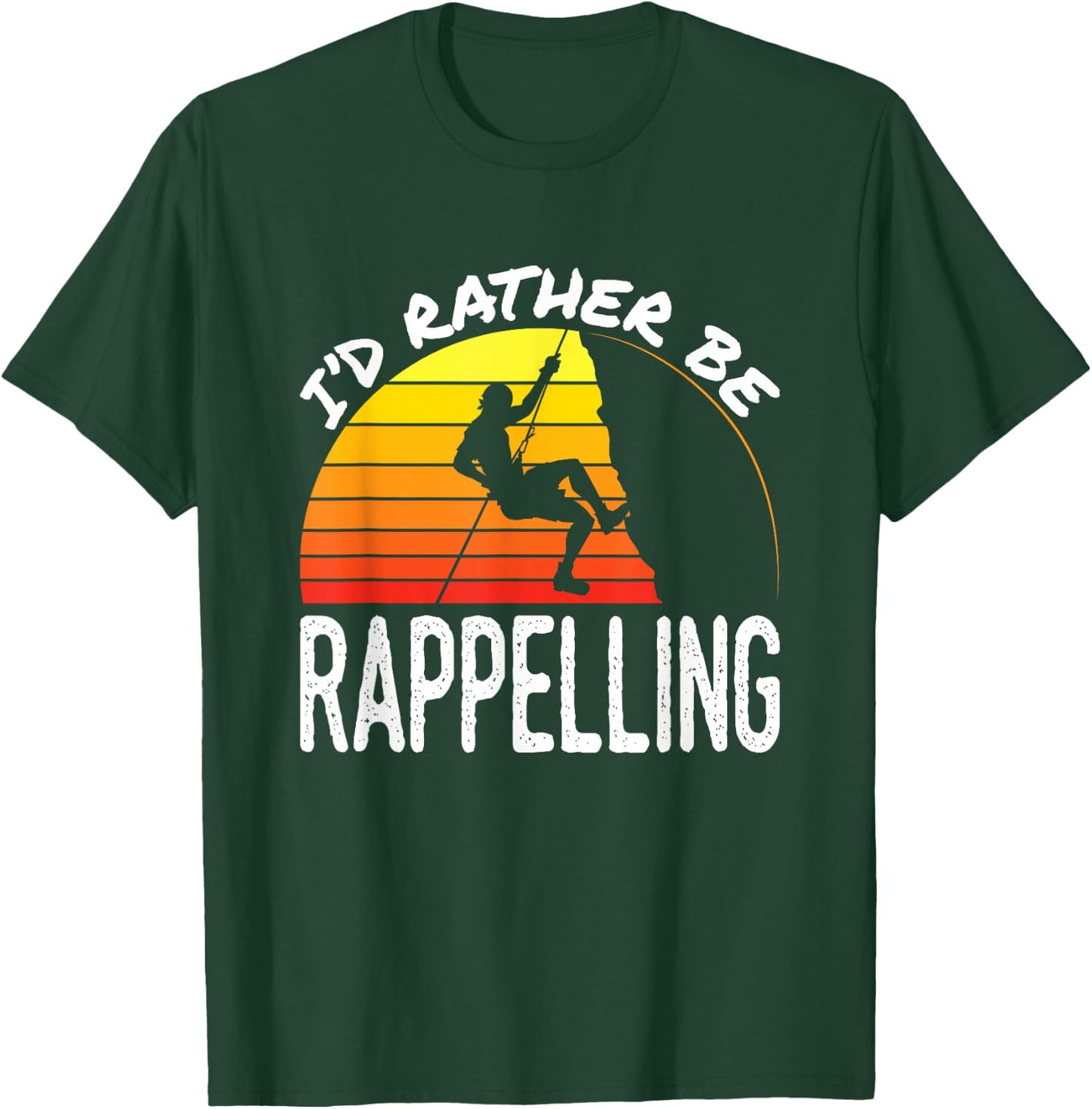 I'd Rather Be Rappelling Retro Rock Climbing Mountaineer T-Shirt - T-Shirt | Forest