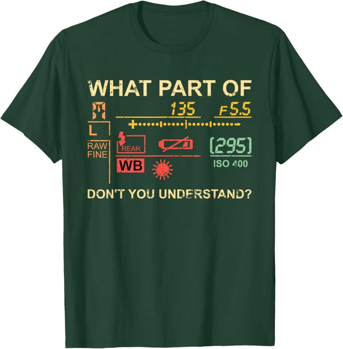 Which part of photography do you not understand? Photographer T-Shirt - T-Shirt | Forest