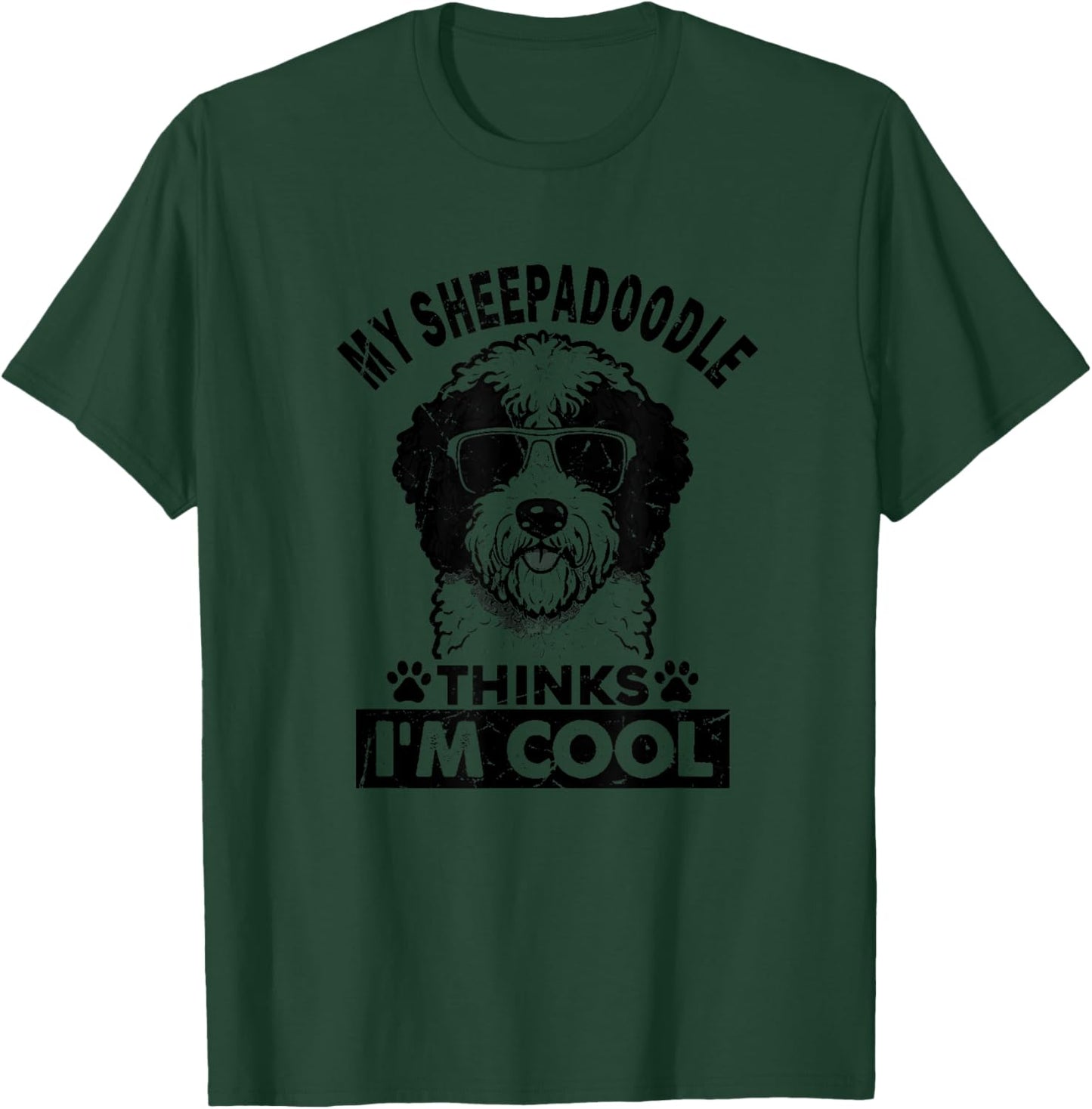 My Sheepadoodle Dog Thinks I'm Cool Vintage Funny Dog Lover T-Shirt - T-Shirt | Forest