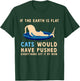 If The Earth Was Flat Cats Would Have Pushed Everything Off T-Shirt - T-Shirt | Forest