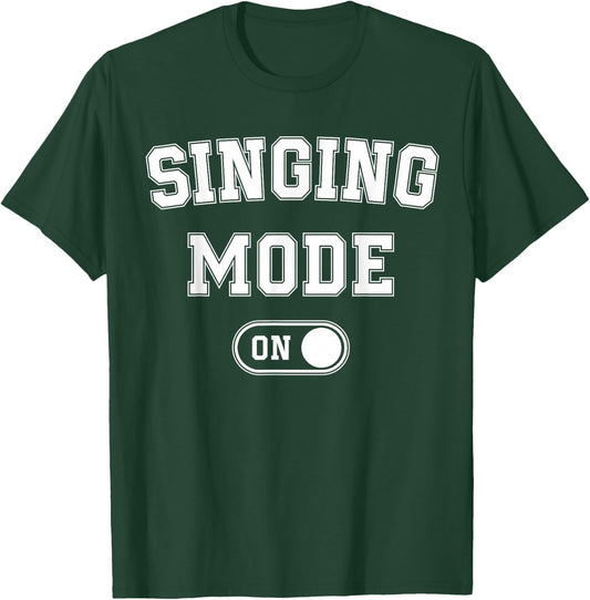 Singing Mode On Funny Singer Gift Karaoke Music Vocalist T-Shirt - T-Shirt | Forest