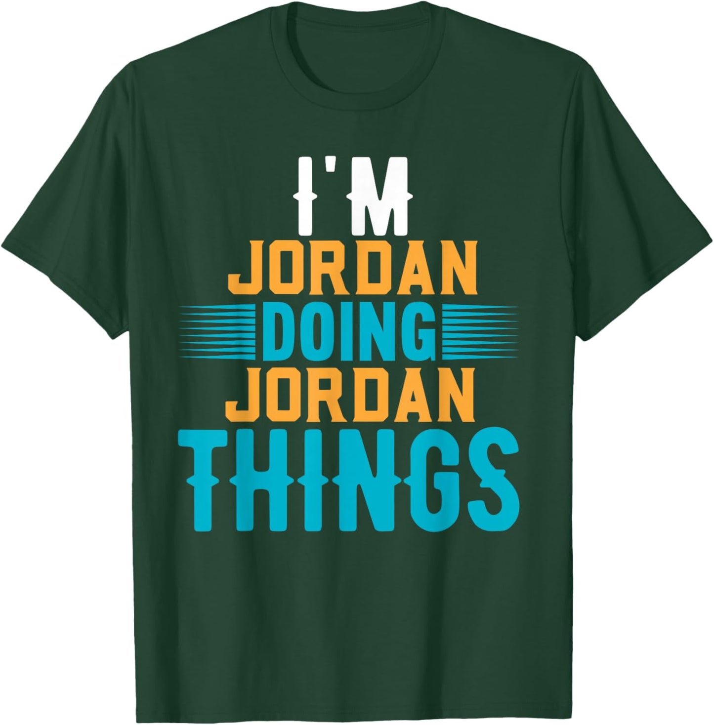 I'm JORDAN Doing JORDAN Things Name JORDAN T-Shirt - T-Shirt | Forest