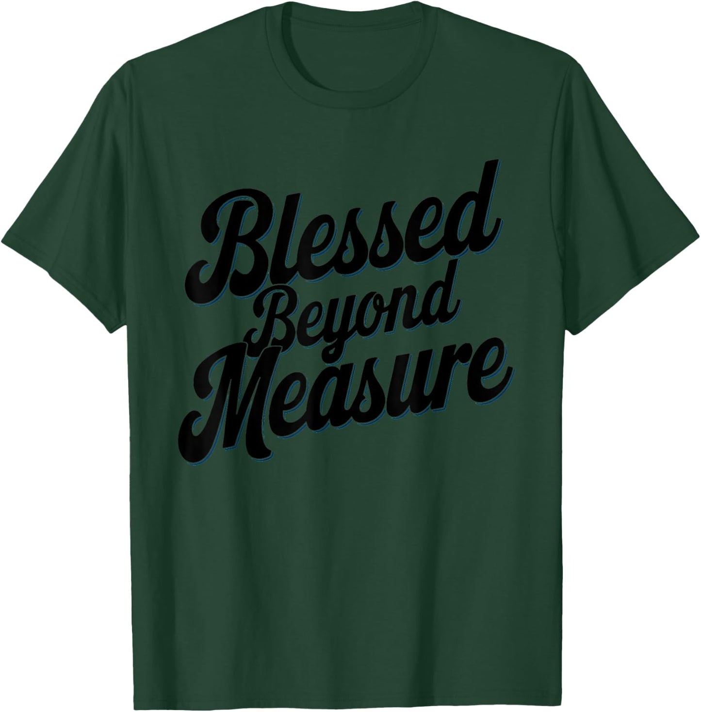 Blessed Beyond Measure Unique Men Christmas Christian T-Shirt - T-Shirt | Forest