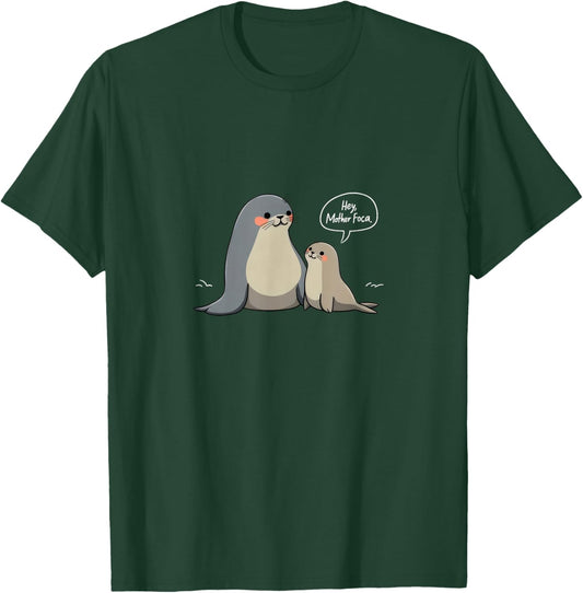 Mother Foca Funny Spanish Seal Foca T-Shirt - T-Shirt | Forest