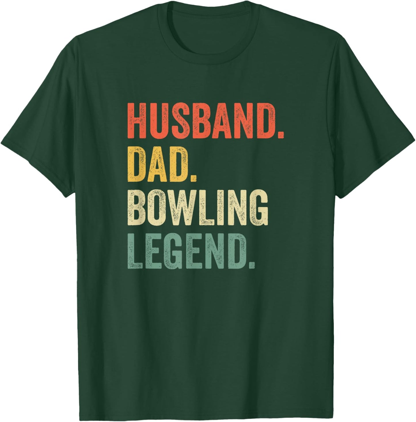 Funny Bowler Husband Dad Bowling Legend Father's Day T-Shirt - T-Shirt | Forest