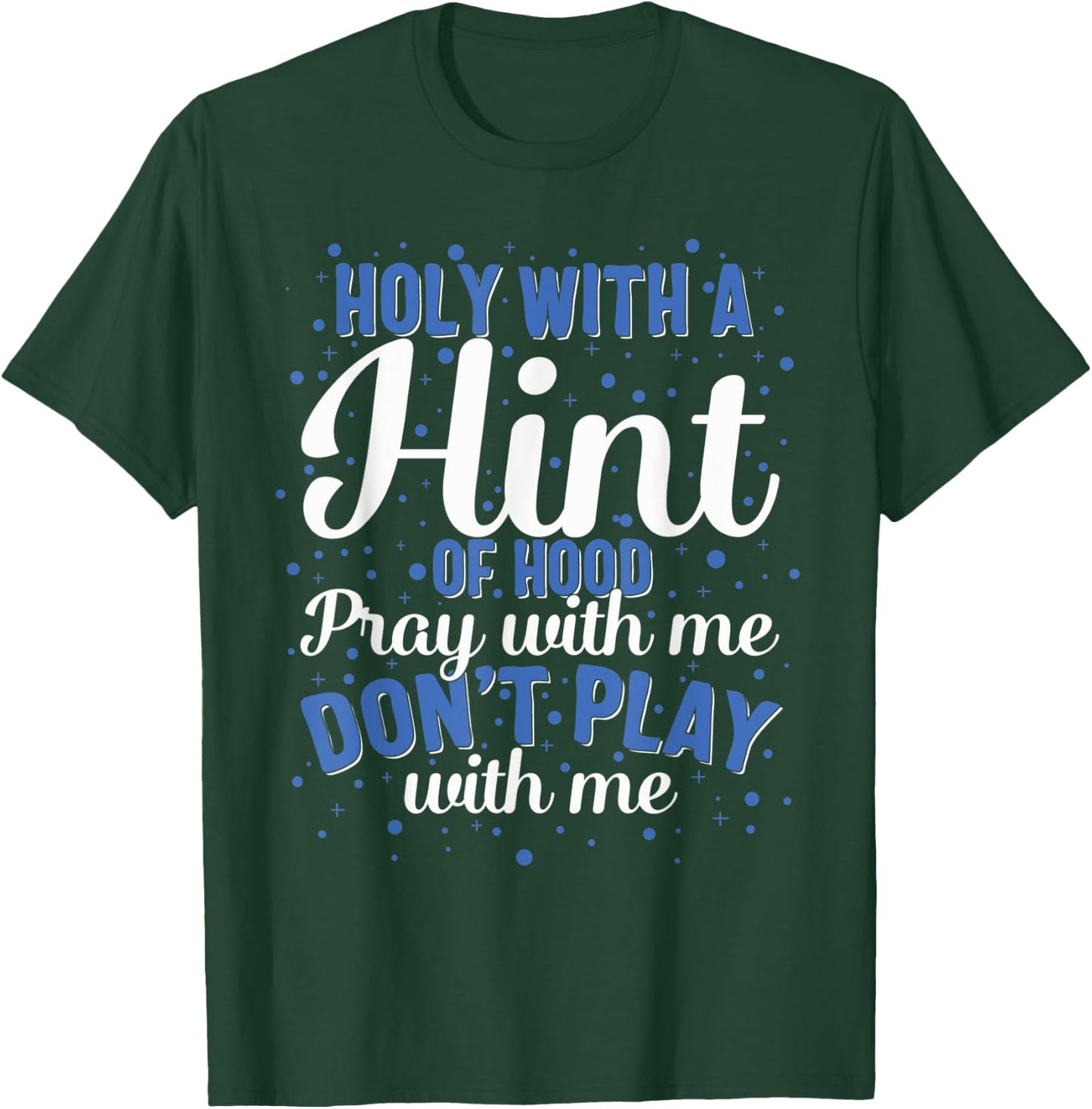 Holy Hood Pray Amen Love Christian Christianity Jesus Church T-Shirt - T-Shirt | Forest