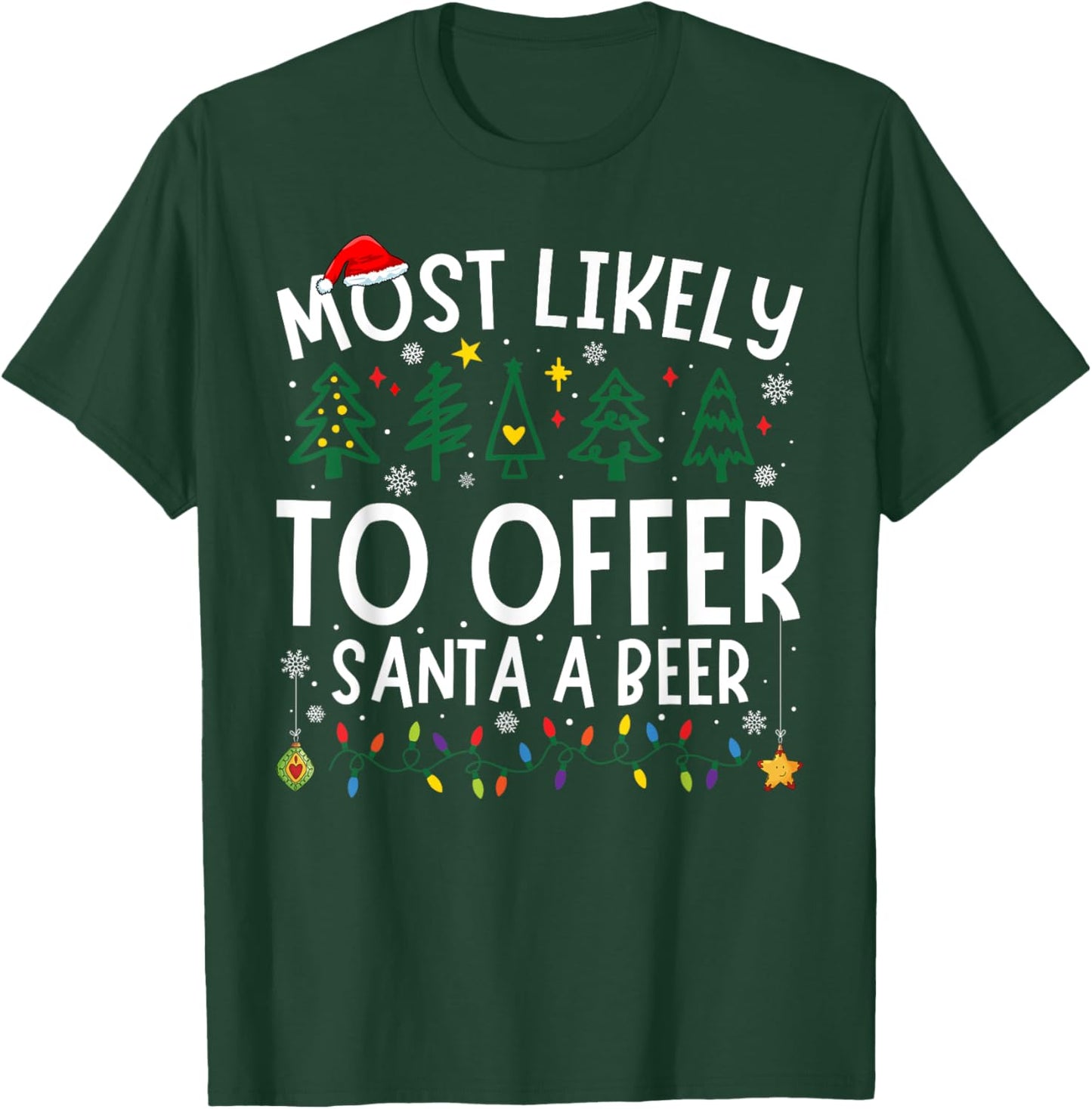 Most Likely To Offer Santa A Beer Matching Christmas T-Shirt - T-Shirt | Forest