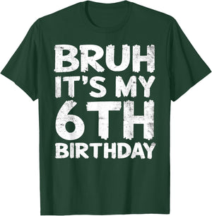 Bruh It's My 6th Birthday 6 Year Old Birthday Gift T-Shirt - T-Shirt | Forest