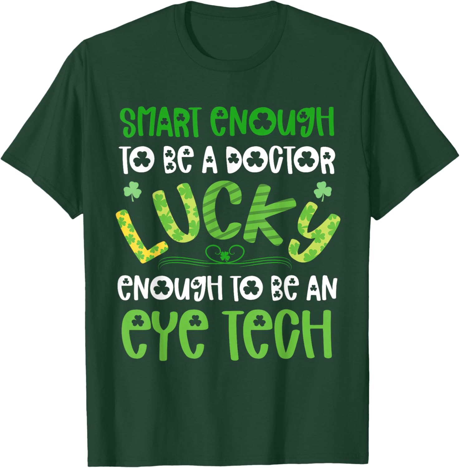 Eye Tech St Patricks Day Shirts Lucky Optometry Technician T-Shirt - T-Shirt | Forest