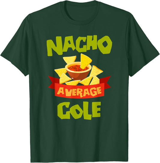 NACHO AVERAGE COLE Funny Birthday Personalized Surname T-Shirt - T-Shirt | Forest