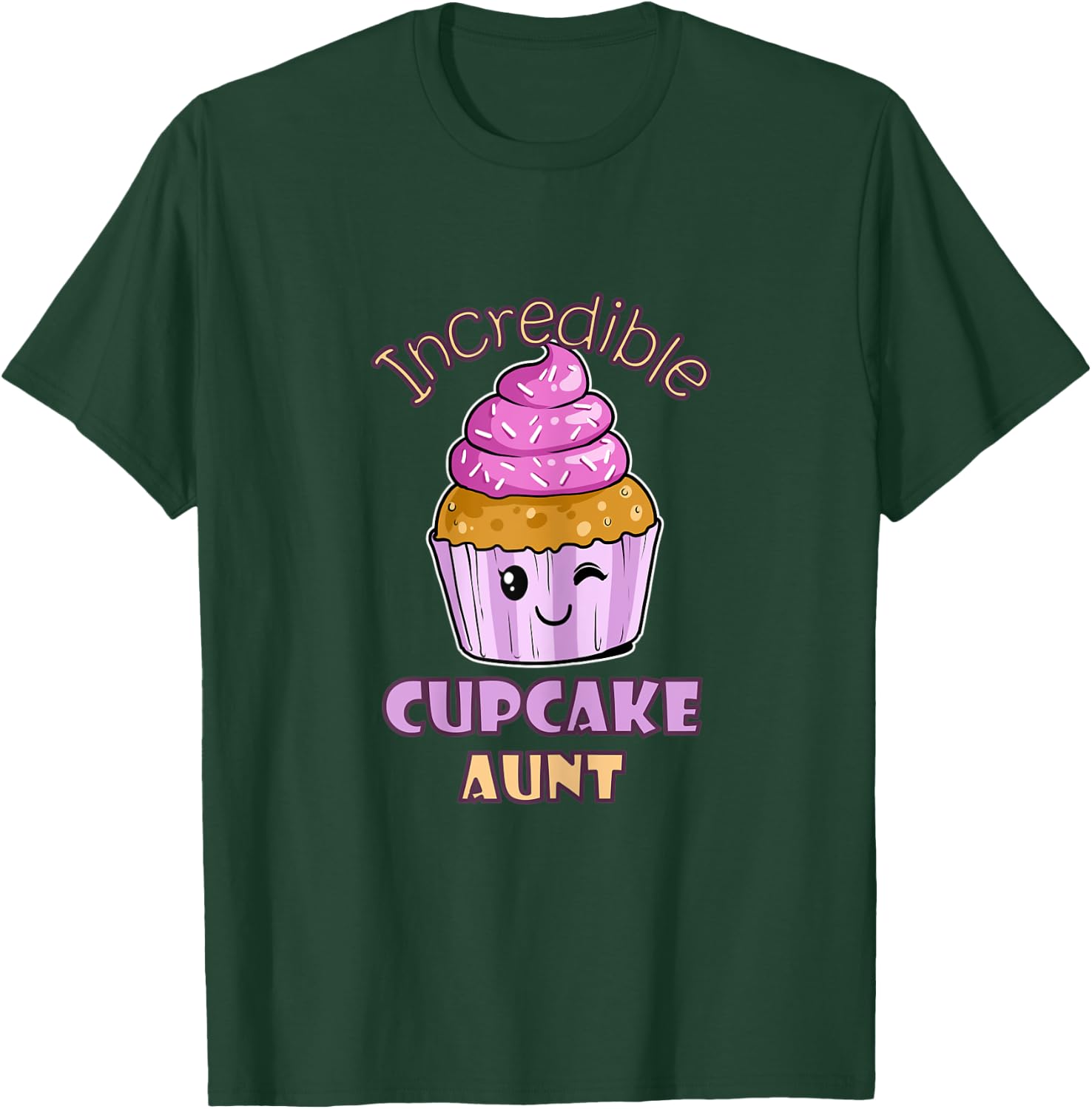 Incredible Cupcake Aunt Muffin Confectioner Tasty Baking T-Shirt - T-Shirt | Forest
