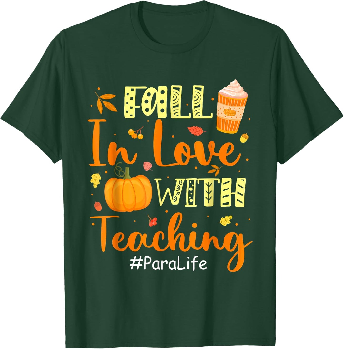 Para Life Fall In Love With Teaching Autumn Vibes T-Shirt - T-Shirt | Forest