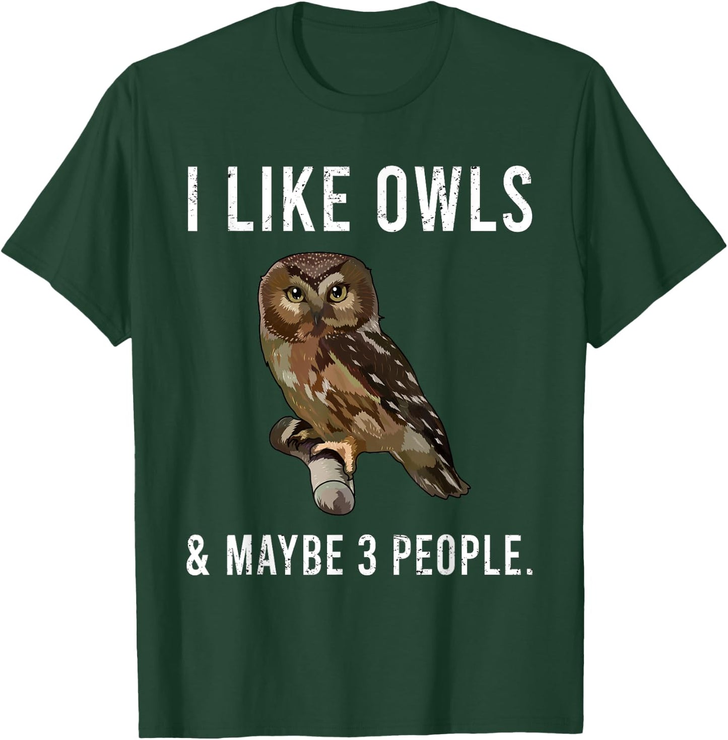 Funny I Like Northern Saw-whet Owls And Maybe 3 People T-Shirt - T-Shirt | Forest