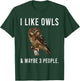Funny I Like Northern Saw-whet Owls And Maybe 3 People T-Shirt - T-Shirt | Forest