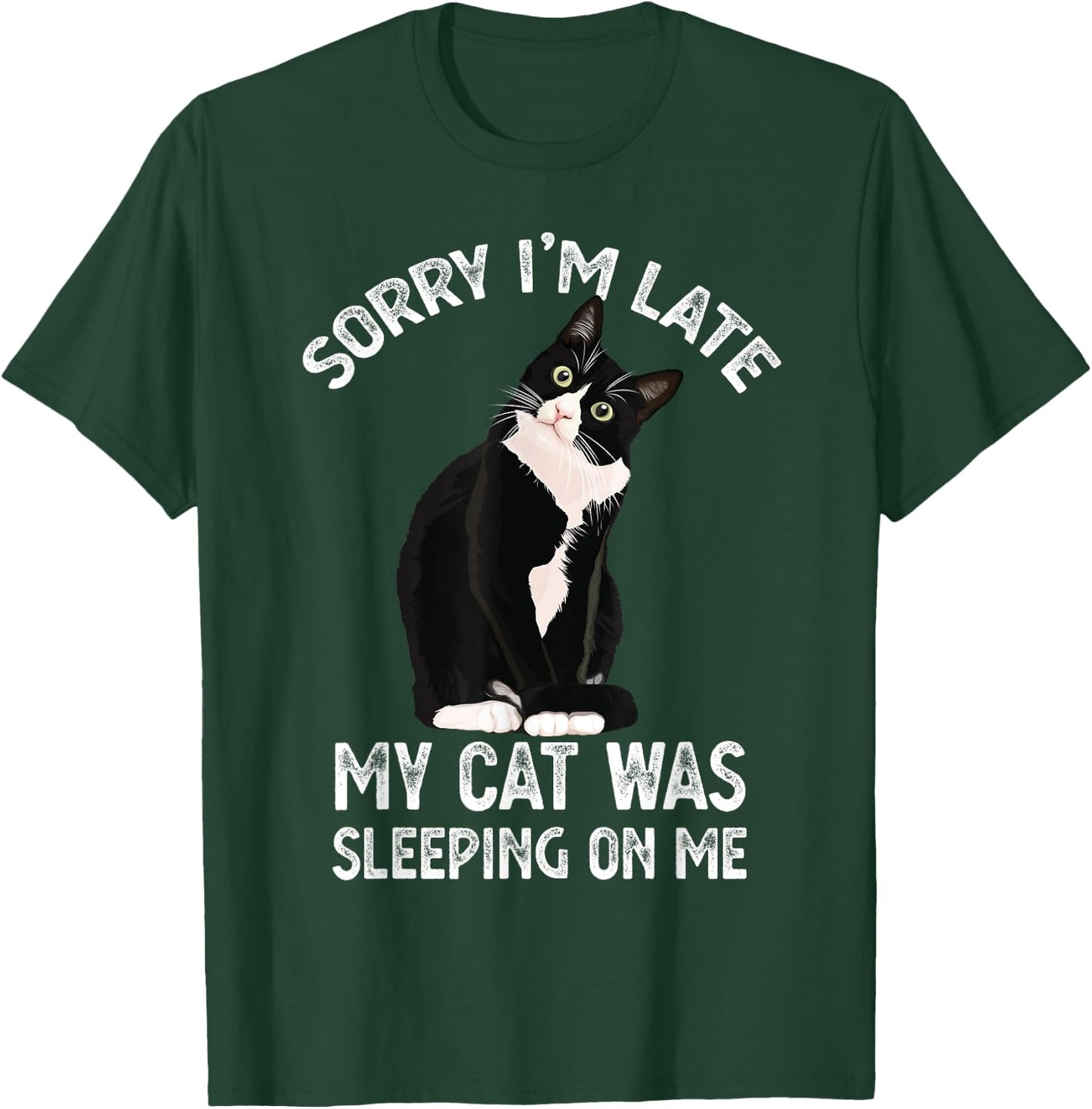 Sorry I'm Late My Cat Was Sleeping Sitting On Me Kitten cute T-Shirt - T-Shirt | Forest