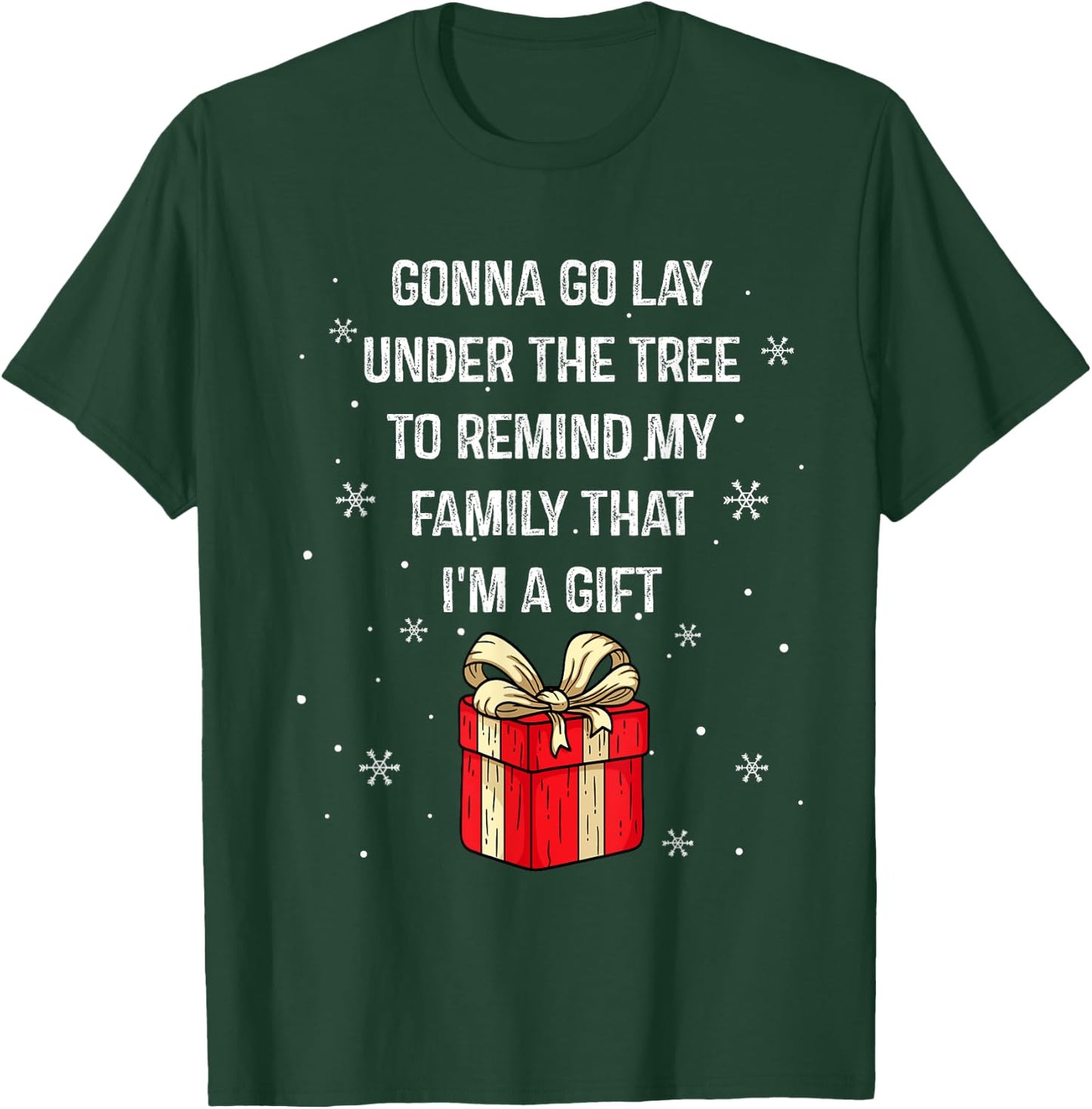 Gonna Go Lay Under The Tree To Remind My Family I'm A Gift T-Shirt - T-Shirt | Forest